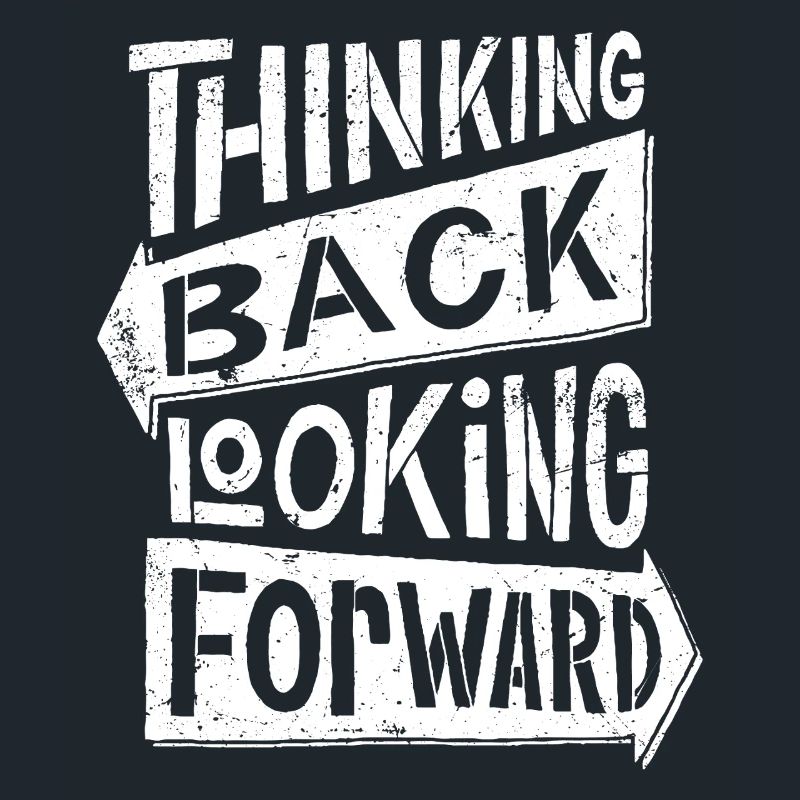 thinking back looking forward