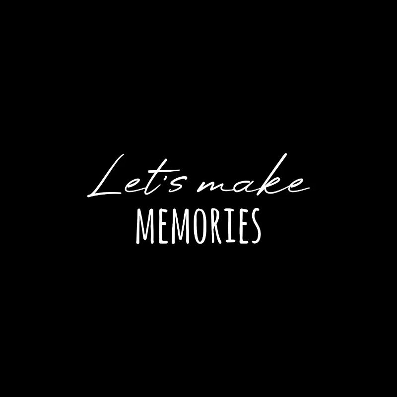 Memories create great saying