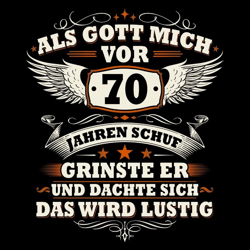 Als Gott mich vor 70 Jahre schuf 70 Geburtstag