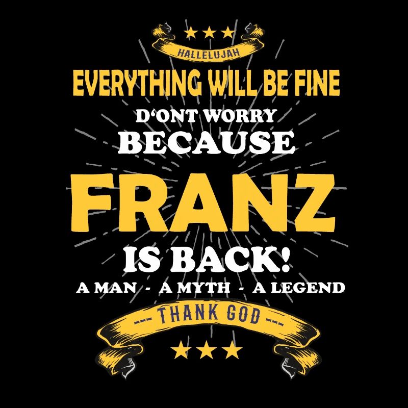 Alles wird gut denn Franz Ist da Outfit