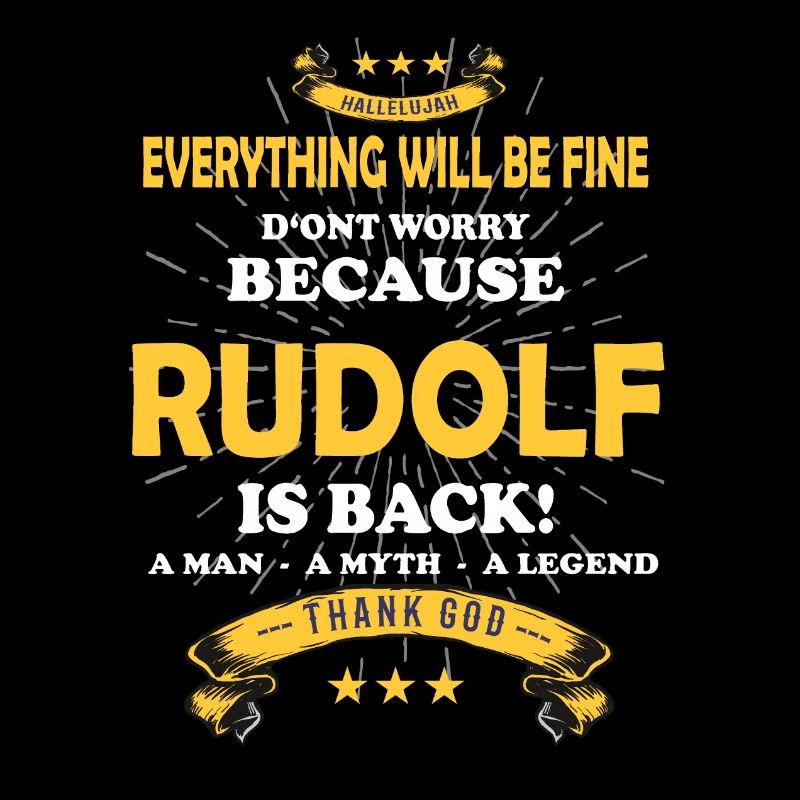 Everything will be fine Rudolf Is back