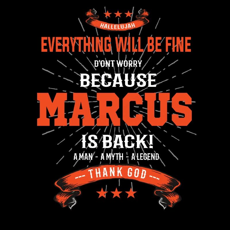 Everything will be fine Marcus Is back