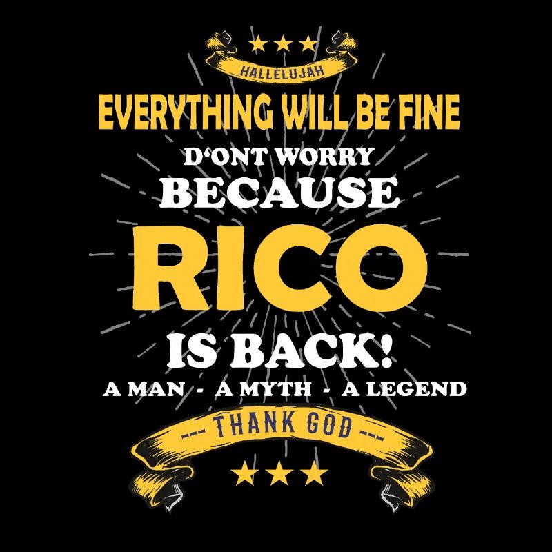 Everything will be fine Rico Is back