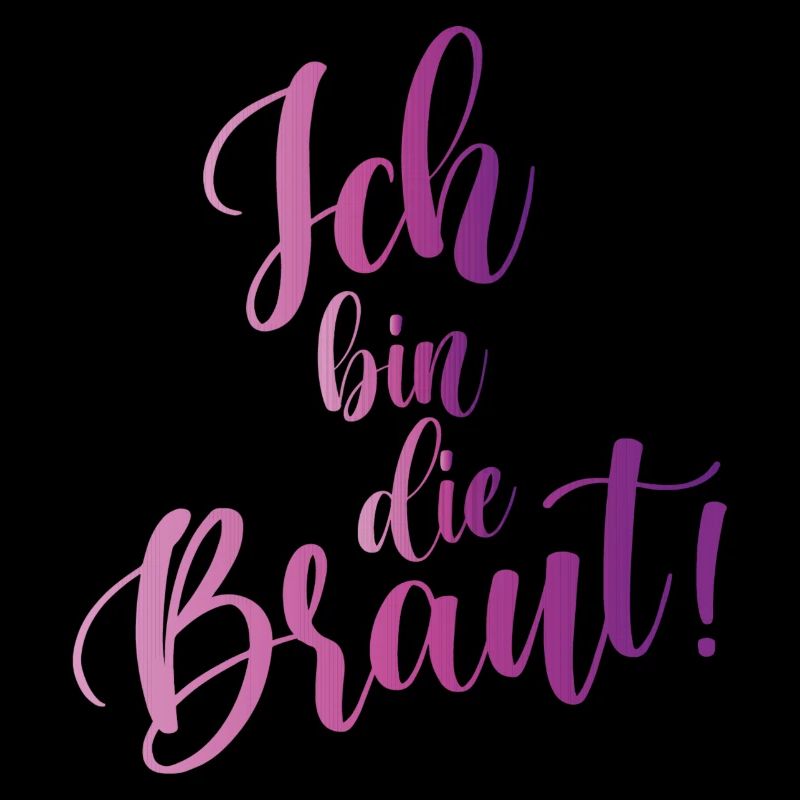Ich bin die Braut!
