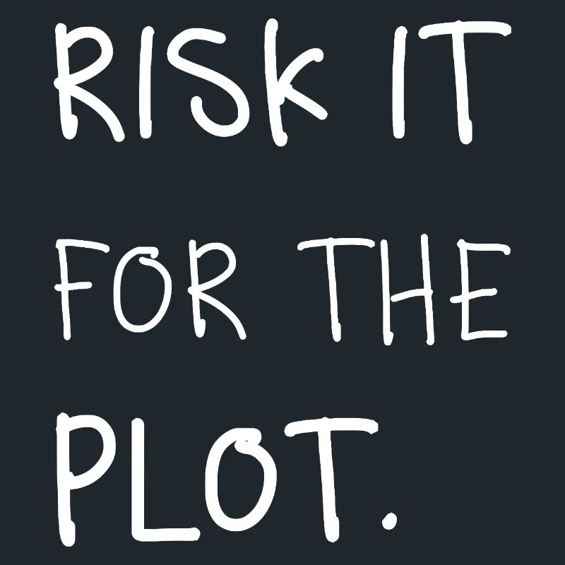 Risk it for the Plot Statement Spruch Trend Typo