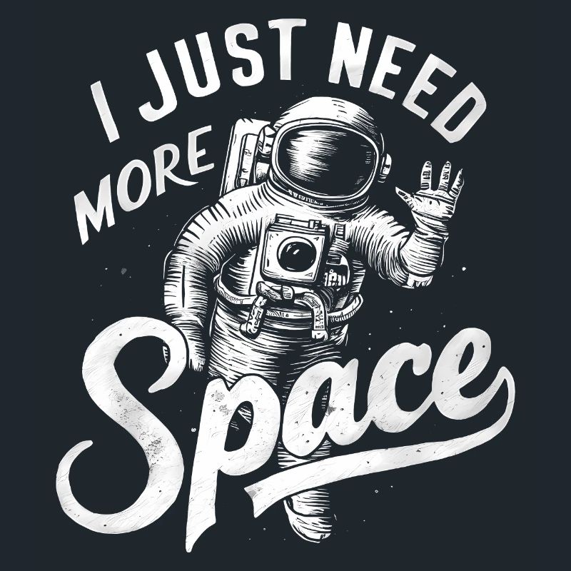 Ich brauche einfach mehr Space – Cooles Astronauten-Logo