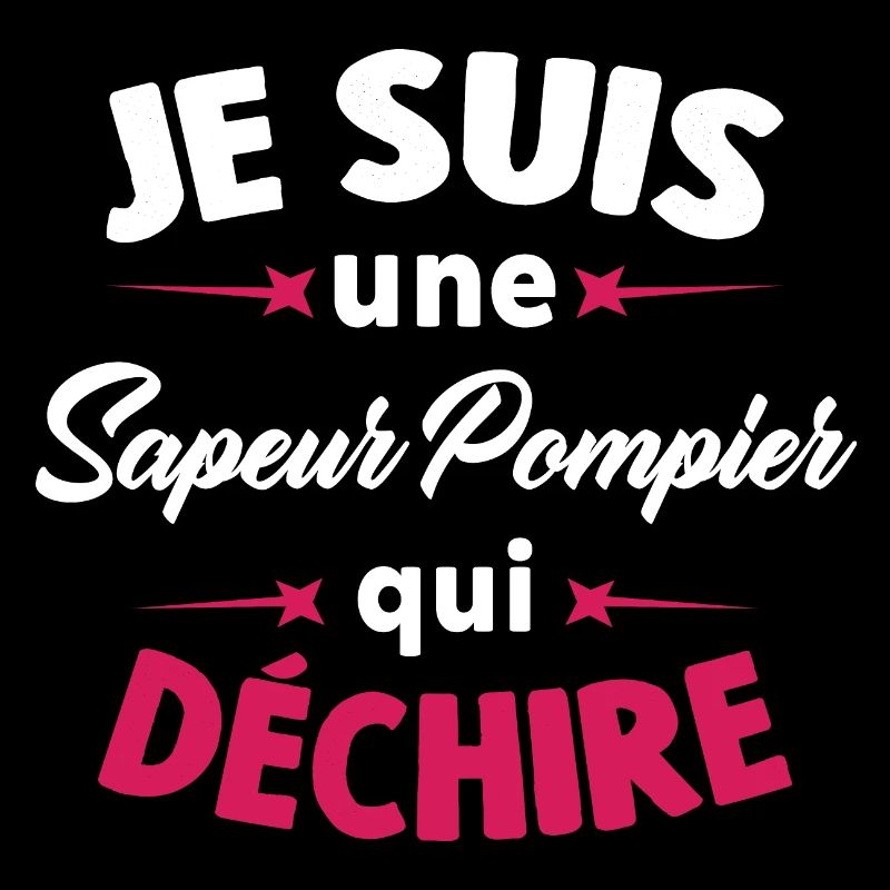 Je Suis Une Sapeur Pompier Qui Déchire