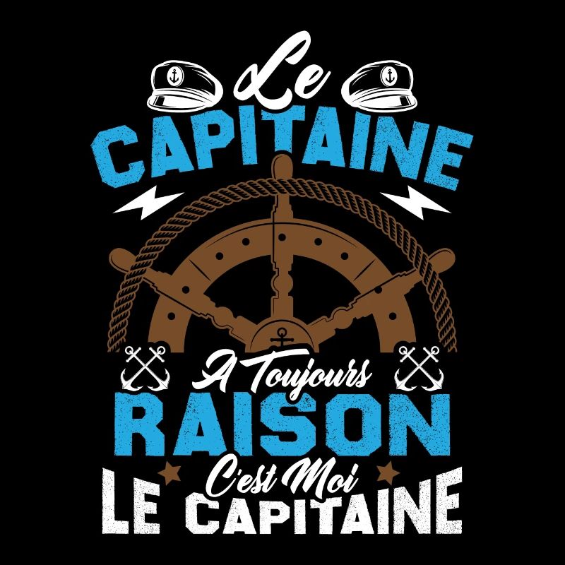 Le Capitaine A Toujours Raison C'est Moi Capitaine