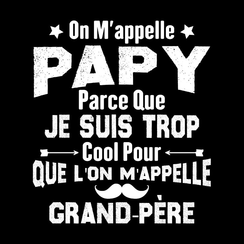 On m'appelle Papy parce que je suis trop cool