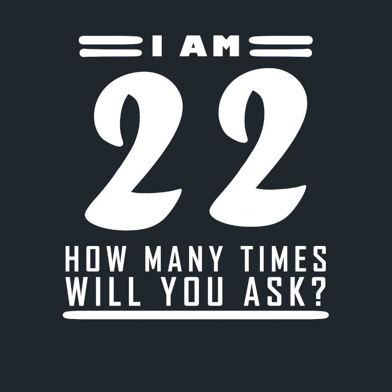 Ich bin 22 – 22. Geburtstag Geschenk