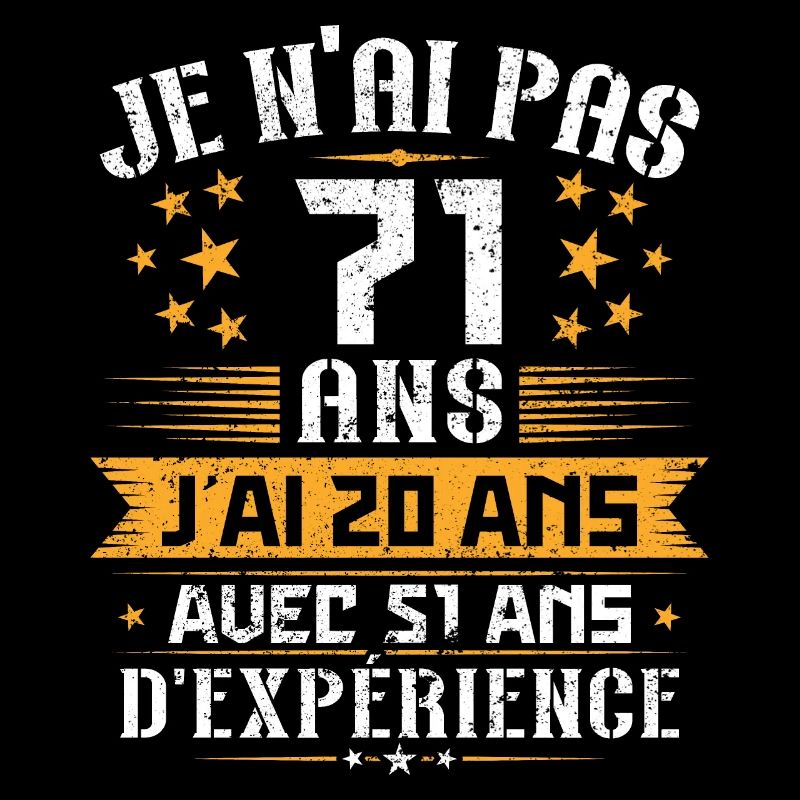 Je n'ai pas 71 ans, Cadeau d'anniversaire 71 ans