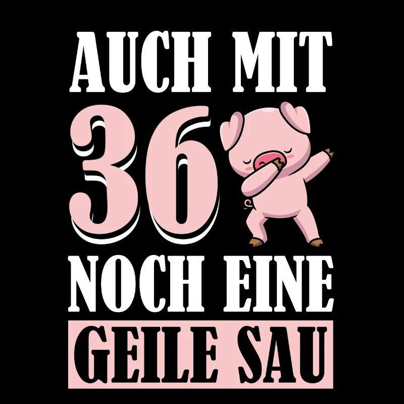 Auch Mit 36 Noch Eine Geile Sau Schwein 36th