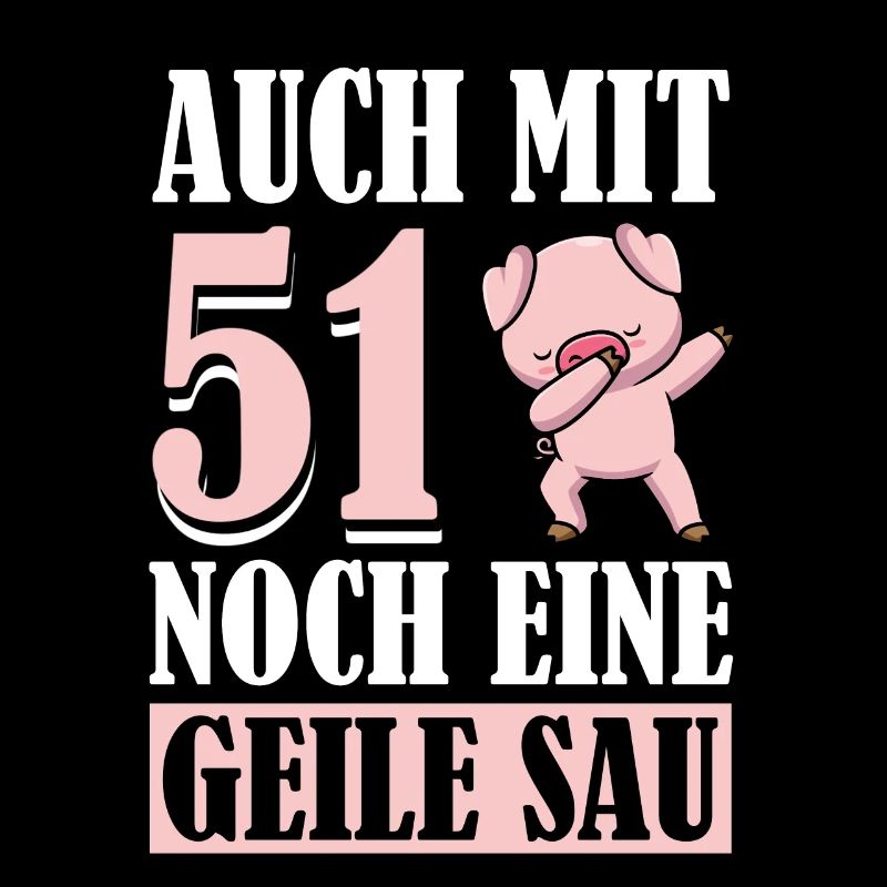 Auch Mit 51 Noch Eine Geile Sau Schwein 51st