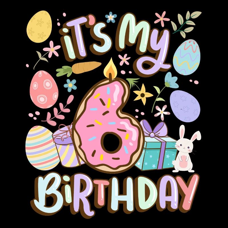 It's My 6 Birthday Easter Donut Holiday