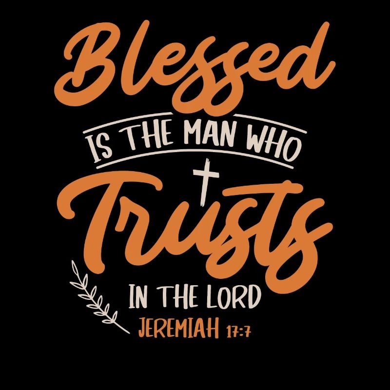 Gesegnet Ist Der Mann, Der Auf Den Herrn Jesus