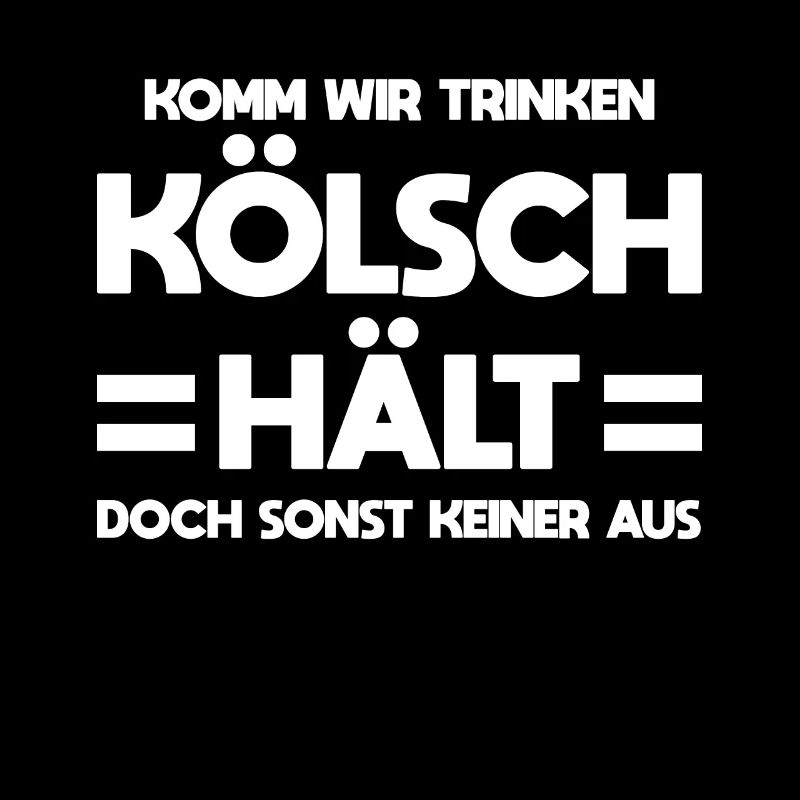 Köln Komm Wir Trinken Kölsch Kölle Kölner Karneval
