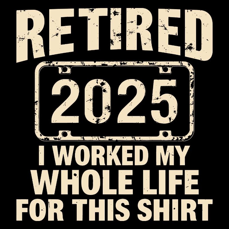 Funny Retired 2025 Retirement Humor | Retired 2025