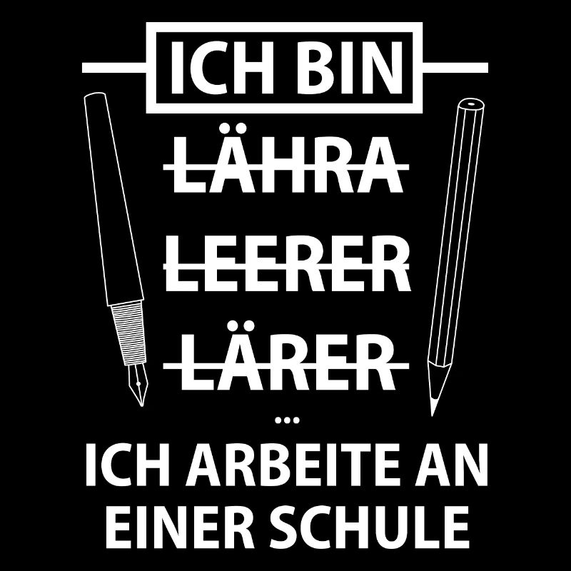 Lehrer Schule Uni Spruch Ich bin Lehrer