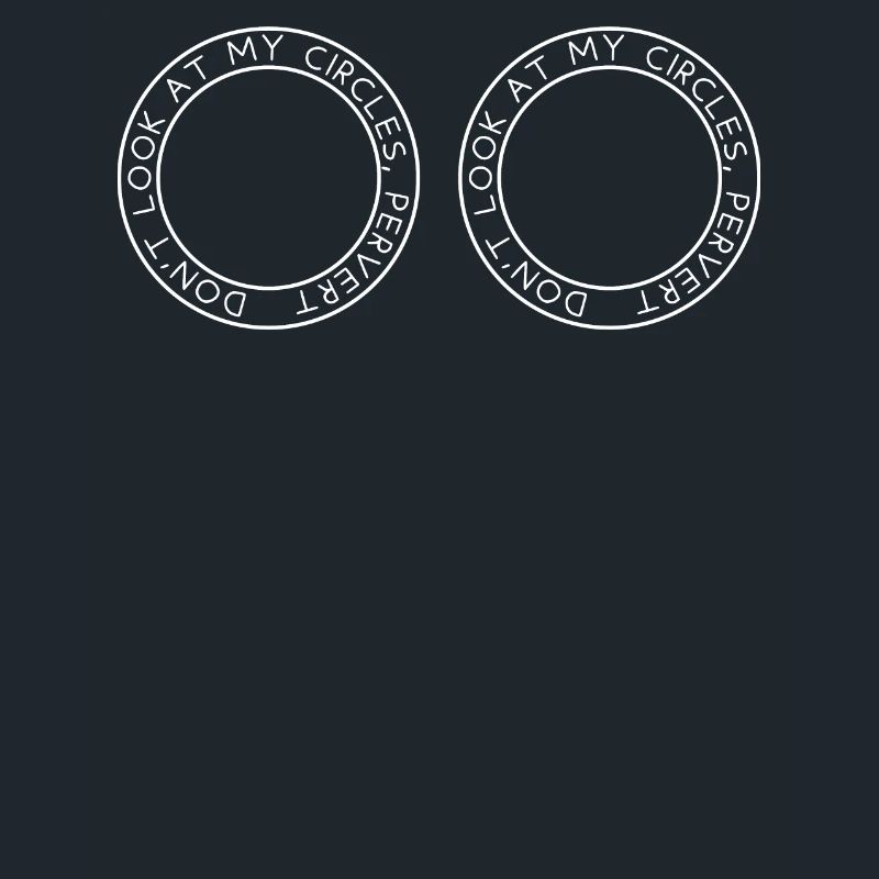 Ne regarde pas mes cercles, pervers