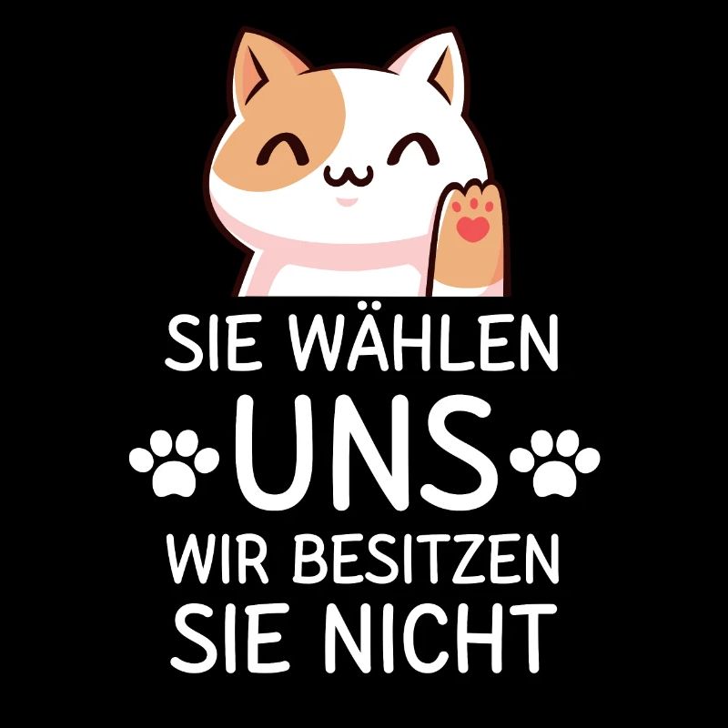 Sie wählen uns; wir besitzen sie nicht