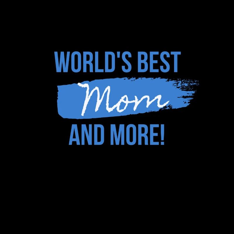 Die beste Mutter der Welt und mehr