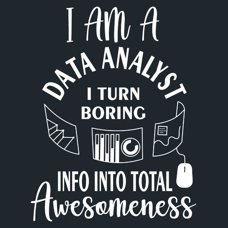 I am a data analyst i turn boring info into total