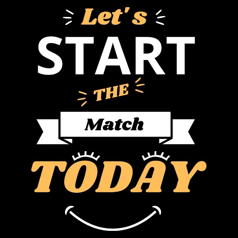 Design Let's start the match.