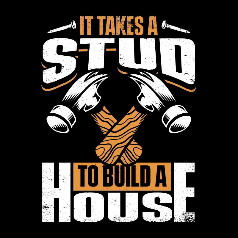 It Takes A Stud To Build A House Schreiner