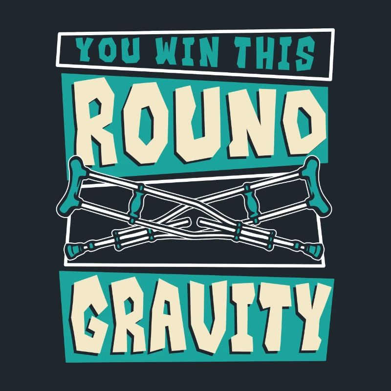 You Win This Round Gravity Broken Bone Surgeon