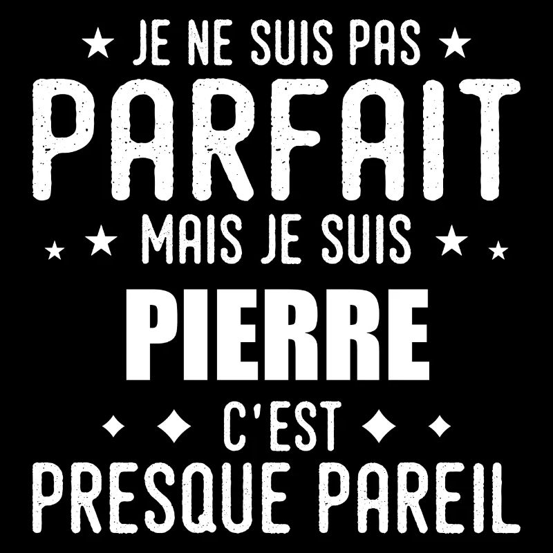 Pierre : authentique, imparfait, top, perfection