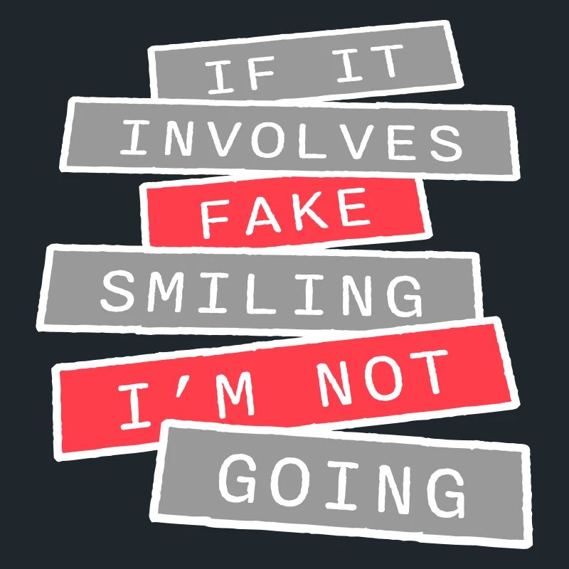 If It Involves Fake Smiling I'm Not Going Introver