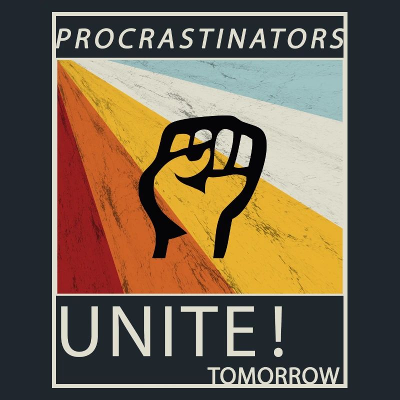 Procrastinators Unite Tomorrow Faul sein Geschenk