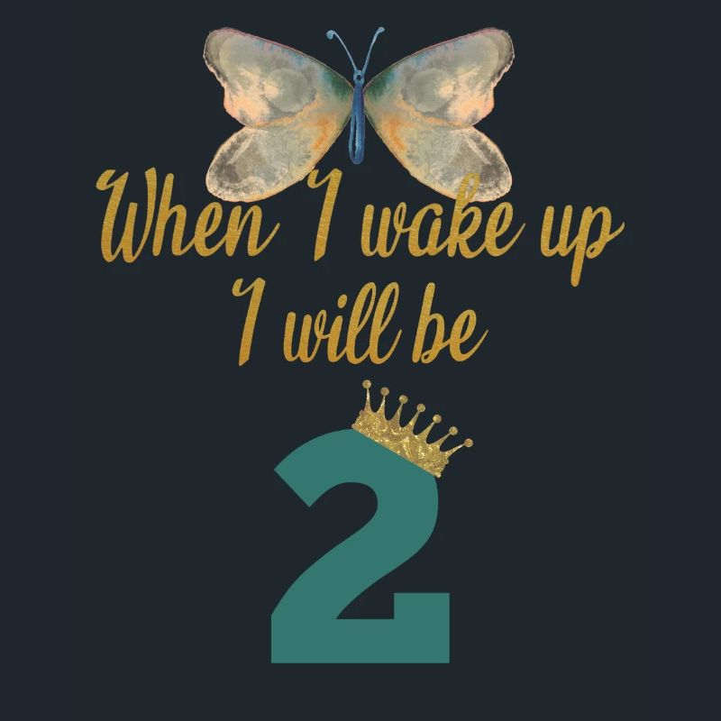 When i wake up i will be 2