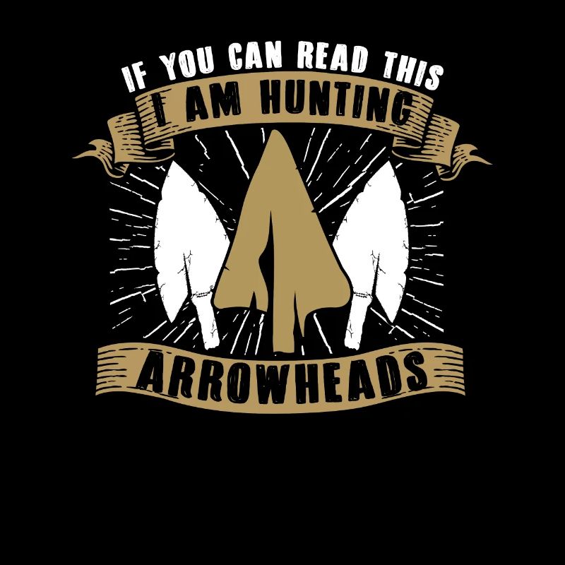 If You Can Read This Arrowhead Hunter Pfeilspitzen