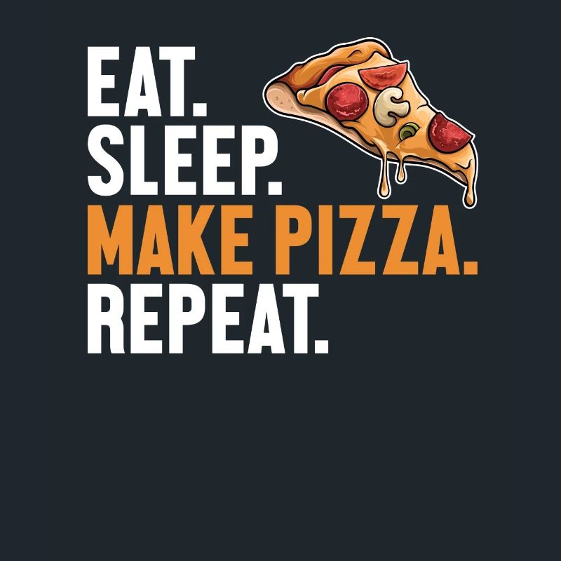 Eat Sleep Make Pizza Repeat Pizzablech Pizzaofen