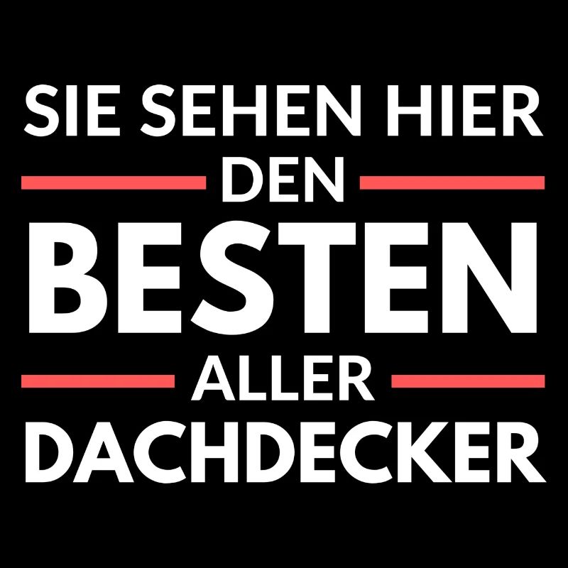 Sie sehen hier den Besten aller Dachdecker