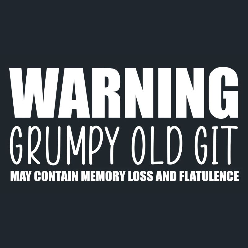 Warning grumpy old git