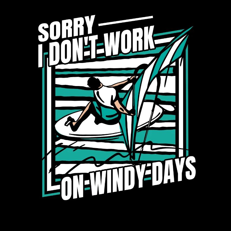 I Don't Work On Windy Days Wassersport Surfer