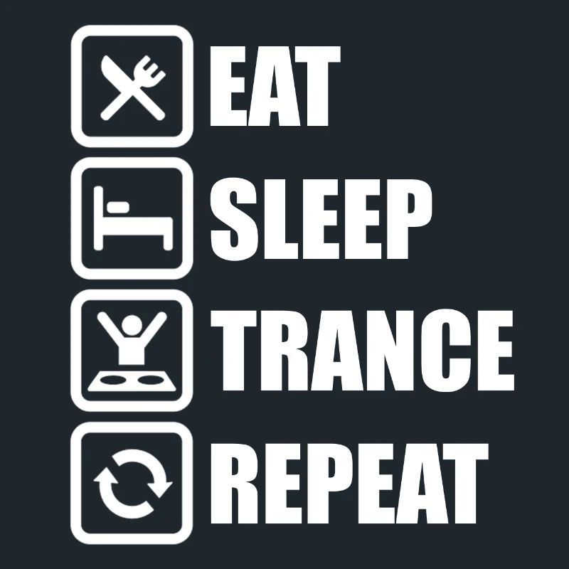 Eat Sleep Trance Repeat!