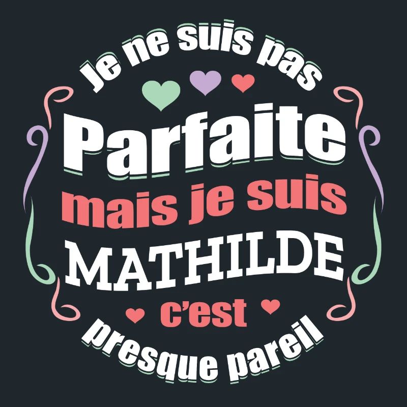 MATHILDE PARFAITE - PRENOM MATHILDE