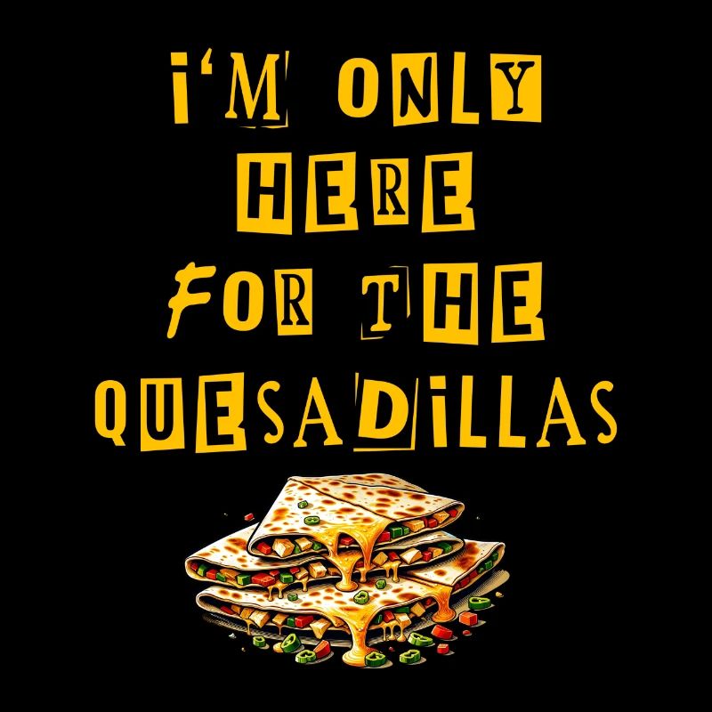 Ich bin nur wegen der Quesadillas hier Mexiko