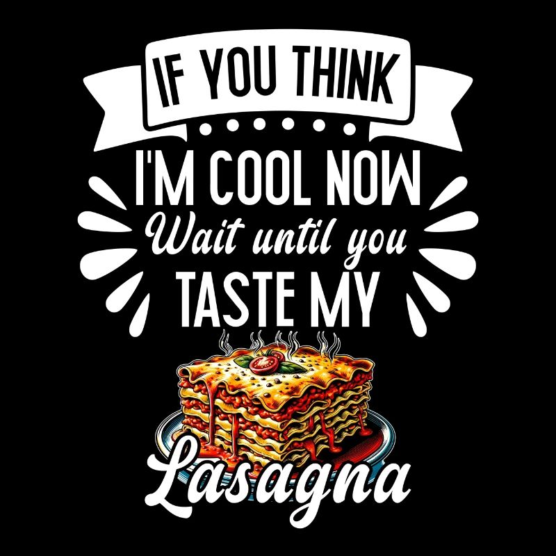 Si tu trouves que mes lasagnes ont bon goût