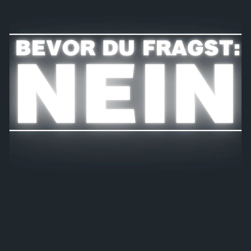 Bevor Du Fragst NEIN