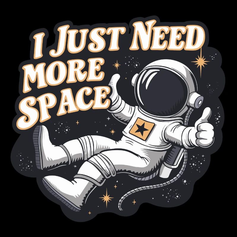 Astronaut Funny Saying I Need More Space