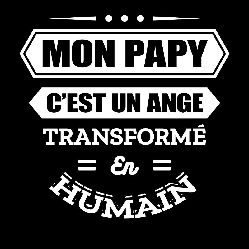 MON PAPY C EST UN ANGE TRANSFORMÉ EN HUMAIN