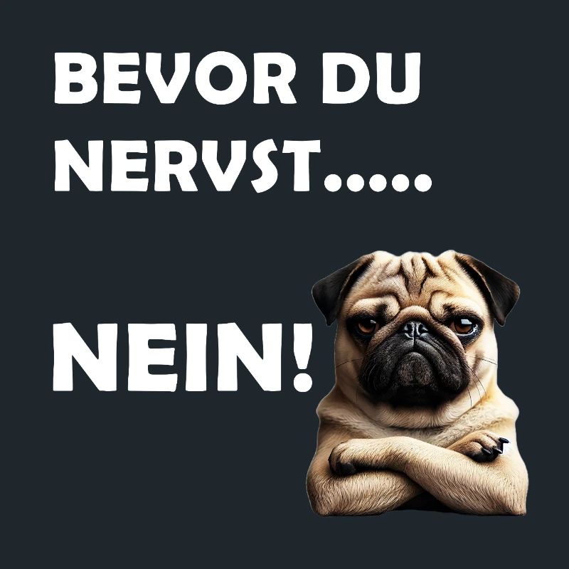 Bevor du nervst... Nein!