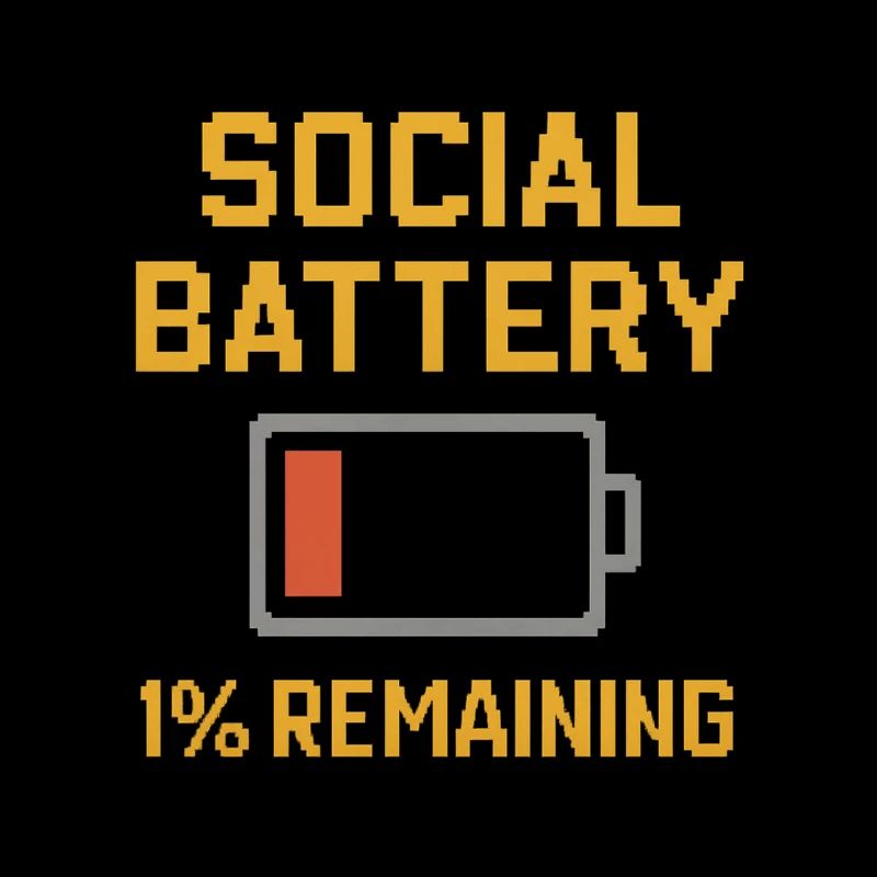 Social Battery 1%