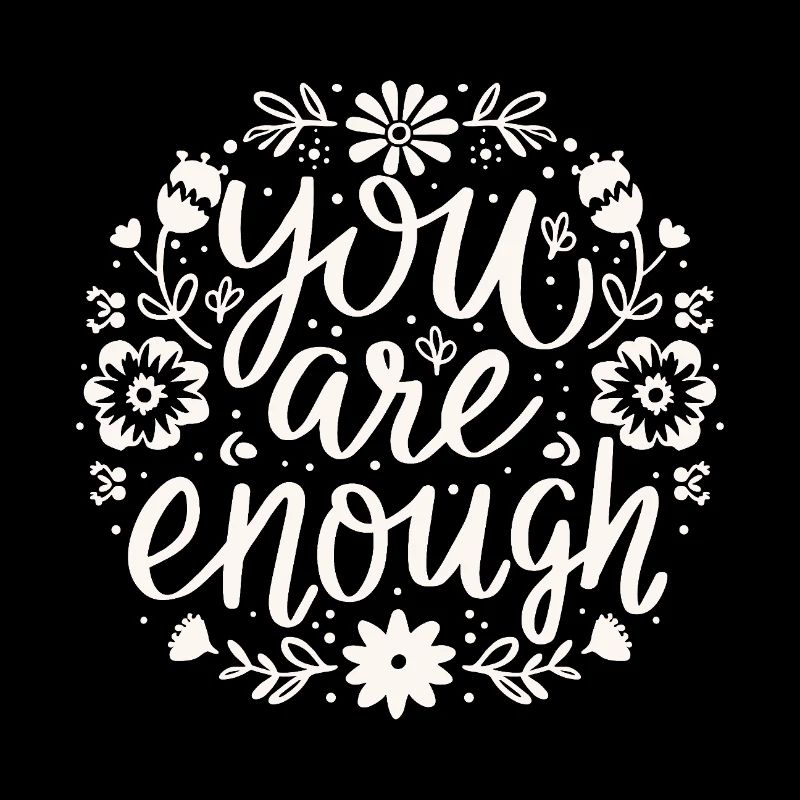 Tu es assez d’amour de soi, d’affirmation motivante