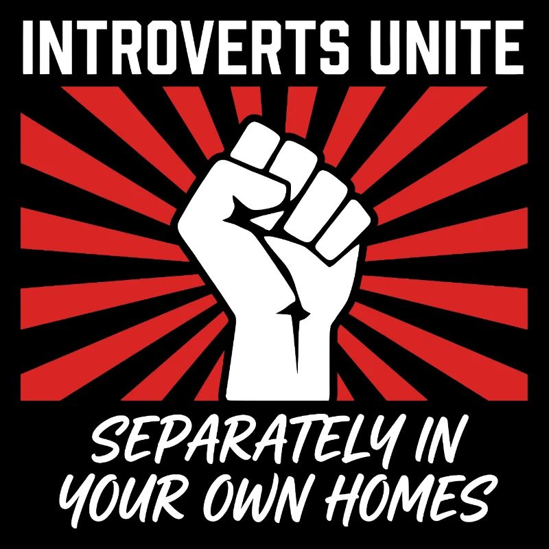 Introverts Unite Separately at Home Slogan