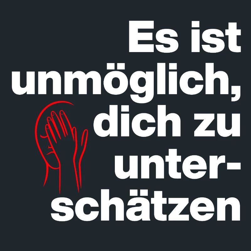 IL EST IMPOSSIBLE DE SE SOUS-ESTIMER. SARCASME